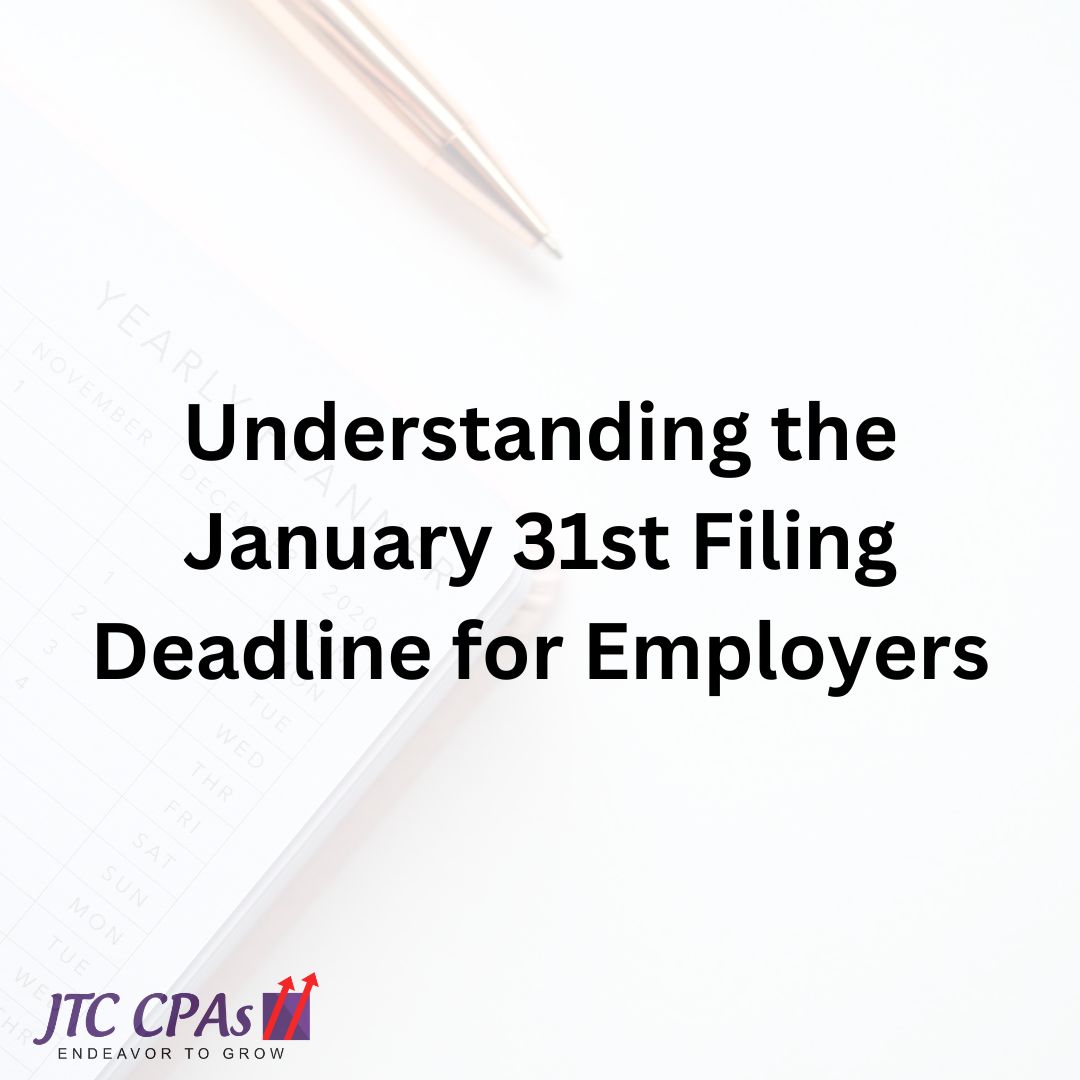 understanding-the-january-31st-filing-deadline-for-employers-jtc-cpas